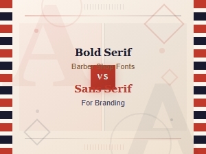 Bold Serif vs Sans Serif Barber Shop Fonts for Branding
