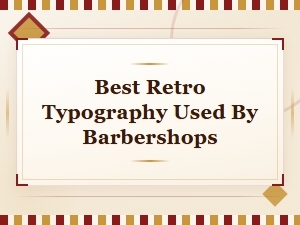 Best Retro Typography Used by Barbershops: Free Barber Fonts Downloads