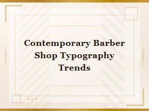 Modern Barber Shop Font Trends for Contemporary Branding