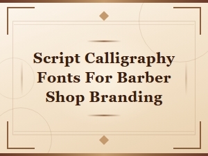Script Calligraphy Barber Shop Fonts for Bold Branding and Signage